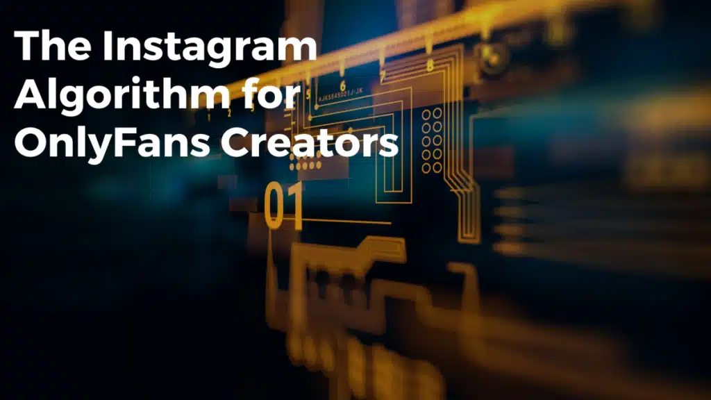 the instagram algorithm for onlyfans creators